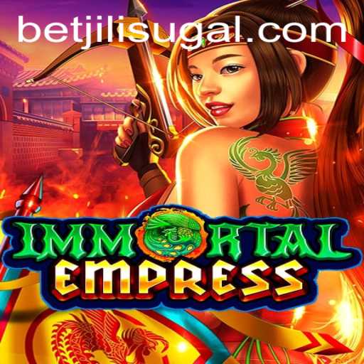 ImmortalEmpress: A Captivating Adventure in the World of BET JILI