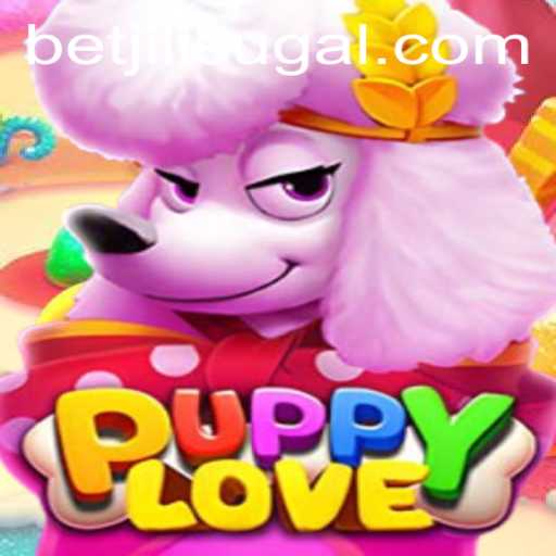 Exploring the World of PuppyLove: A New Gaming Sensation with BET JILI